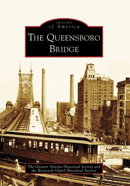 Cover of The Queensboro Bridge by Judith Berdy and the Roosevelt Island Historical Society